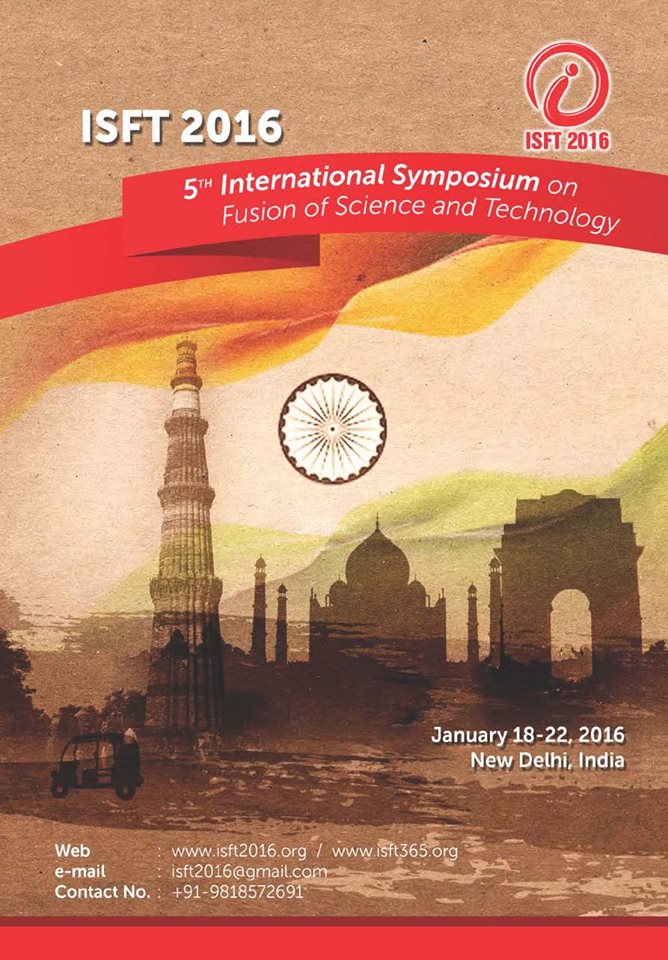 ISFT 2016-International Symposium on Fusion of Science and Technology, January 18-22 2015, New Delhi India
