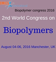 2nd World Congress on Biopolymers during 2016 August 04-06, in Manchester, UK